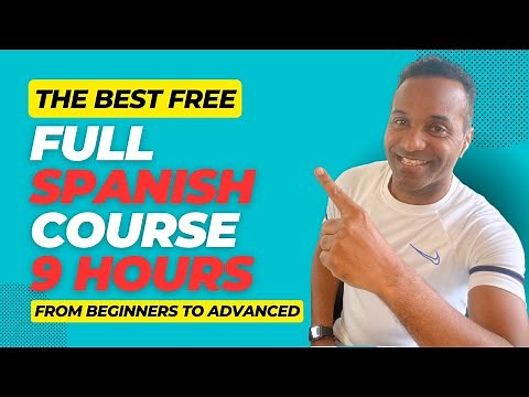 FULL SPANISH COURSE FREE FROM BEGINNERS TO ADVANCED