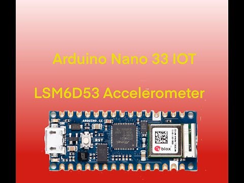How to use the Arduino Nano 33 IOT Accelerometer