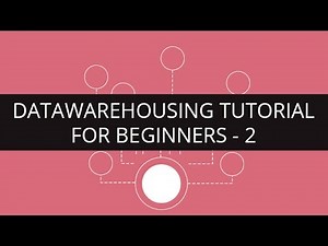 Data Warehousing Tutorial - 2 | Data Warehousing Tutorial for Beginners - 2 | Edureka