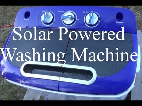 Off Grid Laundry ~ Solar Powered Washing Machine