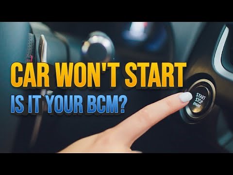 Can a BAD BCM Cause a Car Not to Start? Symptoms + Solutions for Your Body Control Module
