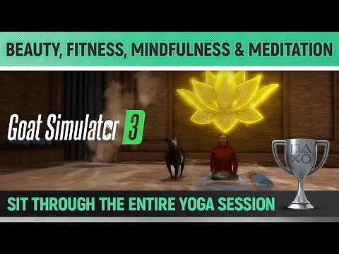 Goat Simulator 3 - Beauty, Fitness, Mindfulness & Meditation 🏆 Trophy / Achievement Guide (Yoga)