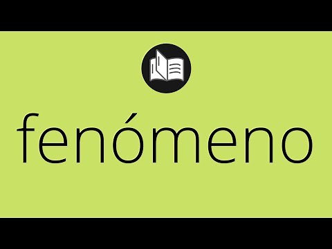 Que significa FENÓMENO • fenómeno SIGNIFICADO • fenómeno DEFINICIÓN • Que es FENÓMENO