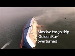 Real Footage, Massive cargo ship 'Golden Ray' overturned