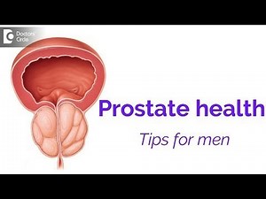Prostate health : 5 tips for men - Dr. Prashanth S Acharya