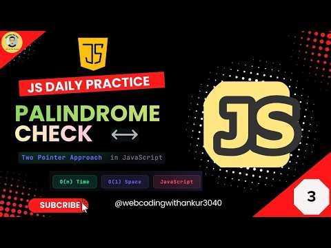 Check Palindrome in JavaScript #3 | Two Pointer Approach Explained | Coding Interview Preparation