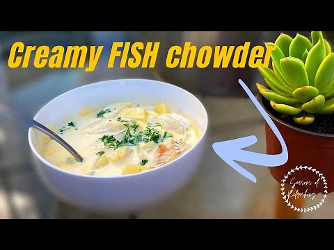 How to Make Creamy Fish Chowder