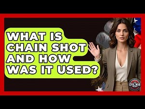 What Is Chain Shot And How Was It Used? - The Civil War Nerds