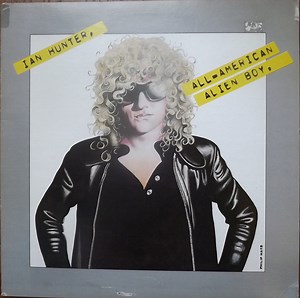 Ian Hunter - All American Alien Boy