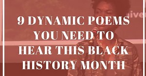9 Dynamic Poems You Need To Hear This Black History Month