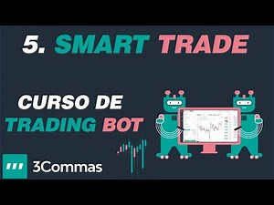 5. Hacer TRADING inteligente de BITCOIN en 3Commas - Tutorial de Smart Trade