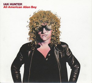 Ian Hunter - All-American Alien Boy