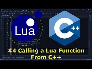 Embedding Lua in C++ #4 - Calling A Lua Function From C