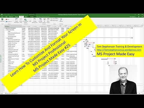 Learn how to customize and format your project in Microsoft Project, Microsoft Project Made Easy