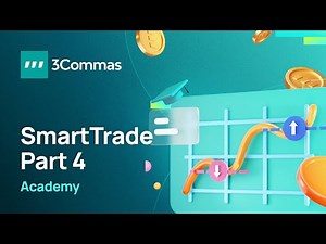 3Commas Academy Smart Trade Part 4
