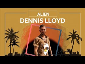 Dennis Lloyd - Alien (Topic Remix) [Lyric Video]
