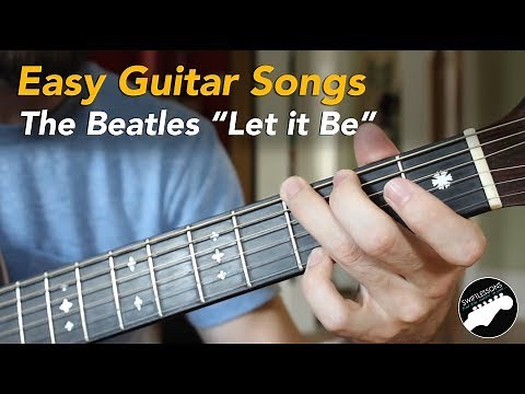 Easy Beginner Guitar Songs - The Beatles "Let it Be" Lesson, Chords and Lyrics