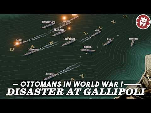 Gallipoli Disaster Begins With a Naval Gamble - Ottoman World War I