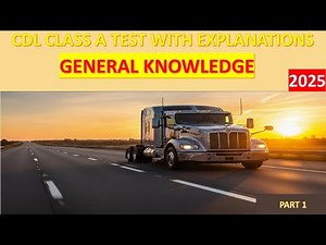CDL General Knowledge #1 Test 2025 | Q & A Explanation