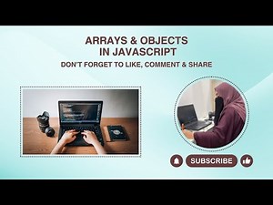 JavaScript Arrays and Objects | Complete Beginner’s Guide