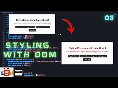 Styling the Elements using JavaScript DOM | Exploring JavaScript Day 3 | ScratchStart