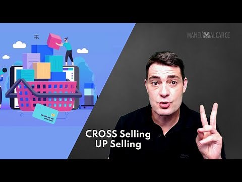 What are Cross Selling and Up Selling?