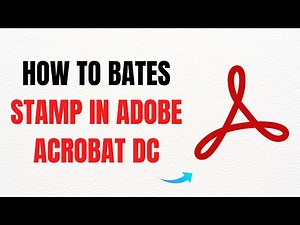 How to Bates Stamp in Adobe Acrobat DC – Full Guide