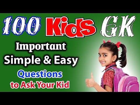 100 Important Simple GK (General Knowledge) Quizzes with Questions & Answers for Kids and Students