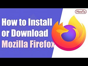 How To Install Firefox | Download Mozilla Firefox on PC or Mac