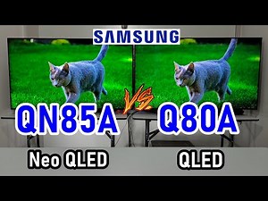 Samsung QN85A vs Q80A: Neo QLED vs OLED - 4K Smart TV with HDMI 2.1