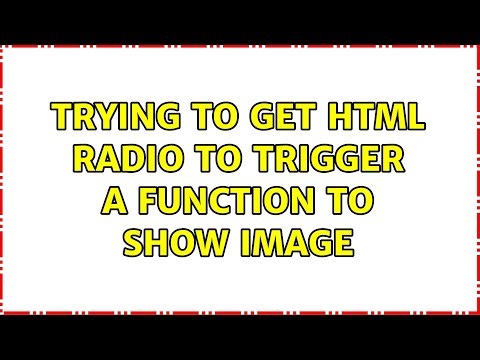 Trying to get HTML Radio to trigger a function to show image