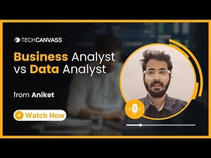Business Analyst vs Data Analyst | What are the differences ? | Techcanvass