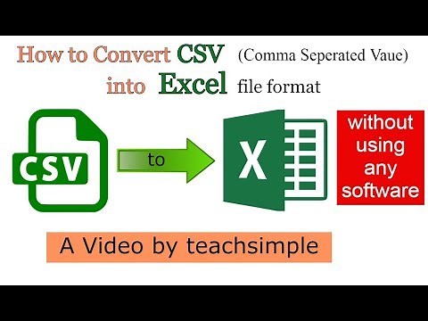 How to convert CSV files into Excel format without using any software