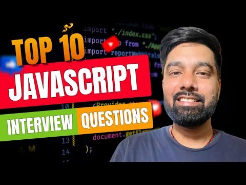 Top 10 JavaScript Interview Questions