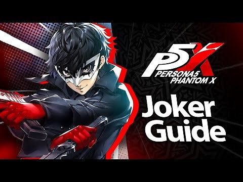 Ultimate Joker Guide - Best Build, Teams, Rotation - P5X