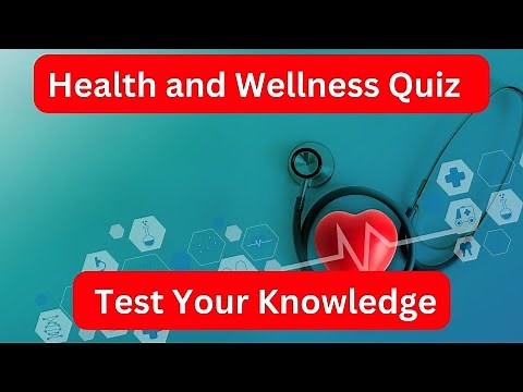 Health and Wellness Quiz Trivia! Test Your Knowledge