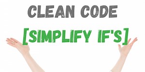 Clean Code (Simplify If's)