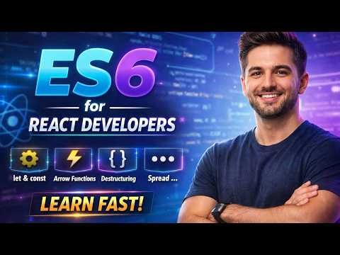 ES6 JavaScript Explained for React Developers | Complete Beginner Guide