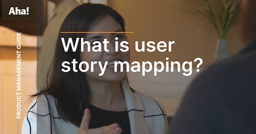 User Story Mapping: How To Create a User Story Map