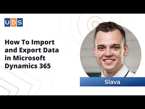 How to Import and Export Data in Microsoft Dynamics 365 | Tutorial by Slava