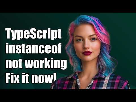 TypeScript instanceof not working