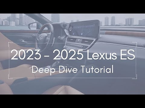 2023 - 2025 Lexus ES Full Tutorial - Deep Dive
