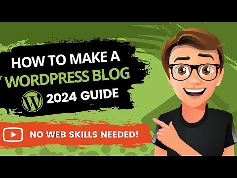 How To Make A WordPress Blog 2024 [MADE EASY]