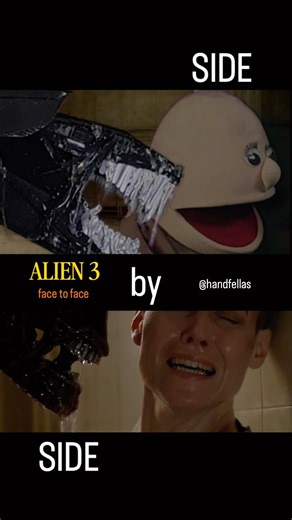 ALIEN 3 face to face HANDFELLAS parody SIDE by SIDE