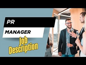 Job description of Public Relations Manager - Role, Responsibilities & Skills