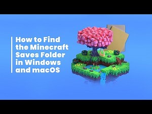 How to Find the Minecraft Worlds Folder (Windows/macOS)