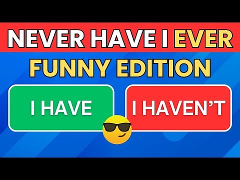 Never Have I Ever – 50 Funny Questions That Everyone Relates To 😂