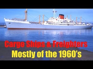 CARGO SHIPS AND FREIGHTERS OF THE 1960'S