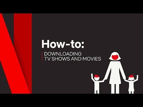 How To | Download TV Shows & Movies | Netflix