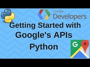 Python Google Maps API Directions | How To Get Started and How To Implement Google APIs 2017